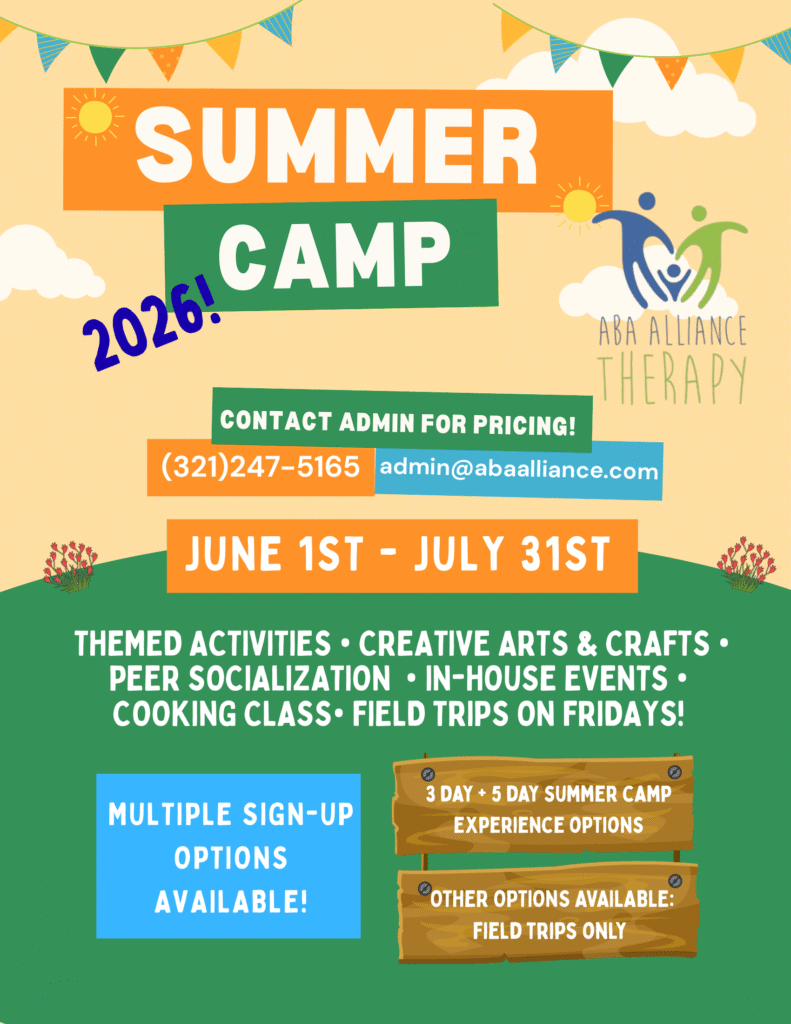 2026 SUMMER CAMP Contact Admin for Pricing Phone number 321 247 - 5165 Email admin@abaalliance.com. List of activities: Themed Activities, Creative Arts & Crafts, Peer Socialization, In-house events, cooking class, field trips on fridays. Multiple sign-up options available.